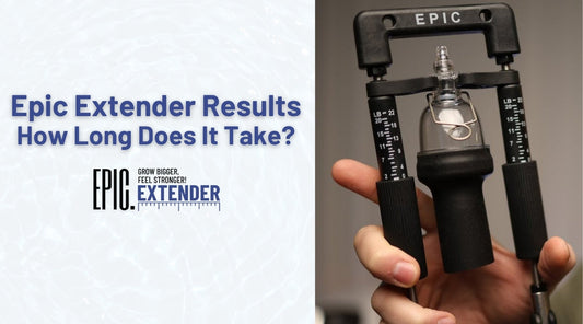 Epic Extender Results | How Long Does It Take?